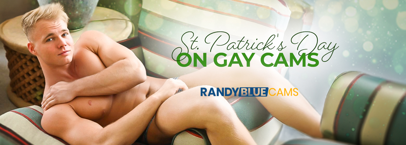 Luck is the Last Thing You’ll Need on Cam This St. Paddy’s Day🍀